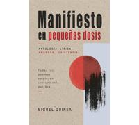 MANIFIESTO EN PEQUEÑAS DOSIS: Antología lírica, amorosa, existencial.