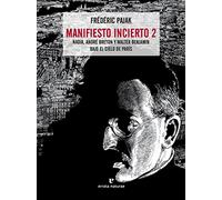 Manifiesto Incierto 2: Nadja Andre Breton Y Walter Benjamin Bajo El Ci