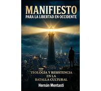 Manifiesto para la libertad en occidente: Teología y resistencia en la batalla cultural