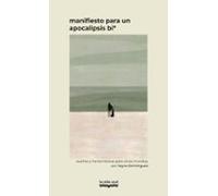 Manifiesto para un apocalipsis bi*