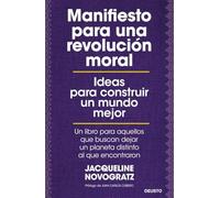 Manifiesto para una revolución moral: Ideas para construir un mundo mejor (Deusto)