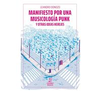 Manifiesto por una musicología punk y otras ideas herejes