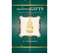 MANIFOLD GIFTS: A Journey into Christ, the Holy Spirit, and the Life of Grace