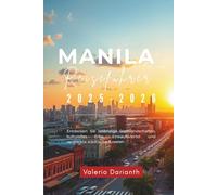 Manila Reiseführer 2025-2026: Entdecken Sie lebendige Stadtlandschaften, kulturelles Erbe, Einkaufsviertel und versteckte städtische Juwelen