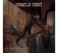 Manilla Road - To Kill A King