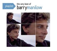 Manilow Barry - Playlist: the Very Best of