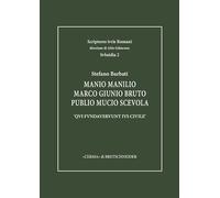 Manio Manilio Marco Giunio Bruto Publio Mucio Scevola. «Qui Fundaverunt Ius Civile» (Scriptores Iuris Romani. Subsidia, 2)