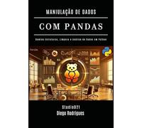 MANIPULAÇÃO DE DADOS COM PANDAS: Domine Estruturas, Limpeza e Análise de Dados em Python Edição 2024: 17 (Data Extreme Brasil)