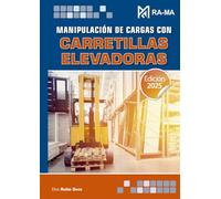 Manipulación de cargas con carretillas elevadoras. Edición 2025 (MANUALES DE CAPACITACION LABORAL)