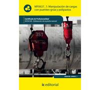 Manipulación de cargas con puentes-grúa y polipastos. iexd0108 - elaboración de la piedra natural (SIN COLECCION)