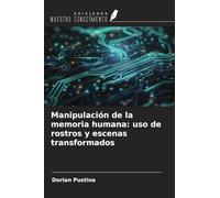 Manipulación de la memoria humana: uso de rostros y escenas transformados