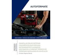 MANIPULACIÓN DE SISTEMAS FRIGORÍFICOS QUE EMPLEAN REFRIGERANTES FLUORADOS DESTINADOS A CONFORT TÉRMICO DE PERSONAS INSTALADAS EN VEHÍCULOS