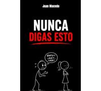 Manipulación Mental: Nunca digas esto: Qué decir Cuando Hablas con Una Chica por Primera Vez: psicología oscura, seducción, manipulación psicológica, desarrollo personal