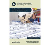 Manipulación y ensamblaje de tuberías. IMAI0108 - Operaciones de fontanería y calefacción-climatización doméstica