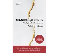 Manipuladores: Psicología de la influencia tóxica (Actual)