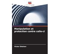 Manipulation et protection contre celle-ci