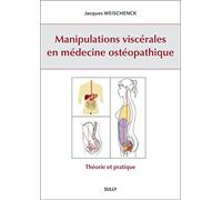 Manipulations viscérales en médecine ostéopathique: Théorie et pratique