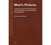 Mani's Pictures: The Didactic Images of the Manichaeans from Sasanian Mesopotamia to Uygur Central Asia and Tang-Ming China: 90 (Nag Hammadi and Manichaean Studies)