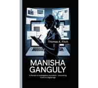 MANISHA GANGULY BIOGRAGHY: A Pioneer in Investigative Journalism - Uncovering Truth in a Digital Age