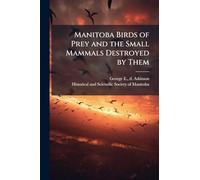 Manitoba Birds of Prey and the Small Mammals Destroyed by Them