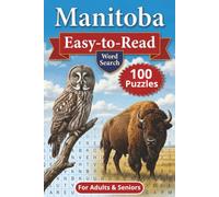 Manitoba Easy-to-Read Word Search Book: 6x9 inches | 100 Canadian Heartland Themed Puzzles For Adults and Seniors. (Easy-to-Read Canadian Word Search Collection)