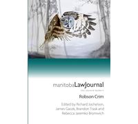 Manitoba Law Journal Volume 46 Issue 4: Robson Crim (Criminal Law)