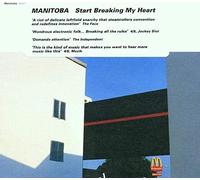 Manitoba - Start Breaking My Heart