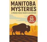 Manitoba Word Search: A Puzzle Book about Manitoba's Lakes, Forests, Wildlife and More
