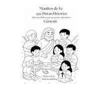 Manitos de Fe que Pintan Historias: Génesis (Volumen 1): Historias bíblicas para pequeños adoradores | Libro para colorear (3-6 años)