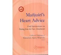 Manjushri's Heart Advice: Oral Instructions on Parting from the Four Attachments