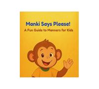 Manki Says Please! A Fun Guide to Manners for Kids
