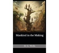 Mankind in the Making: The 1903 Literary Sociology Classic
