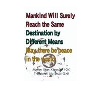 Mankind Will Surely Reach the Same Destination by Different Means: May there be peace in the world