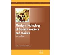 Manley S Technology of Biscuits, Crackers and Cookies (Woodhead Publishing Series in Food Science, Technology and Nutrition)
