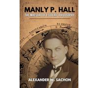 Manly P. Hall: The Maestro of Esoteric Philosophy