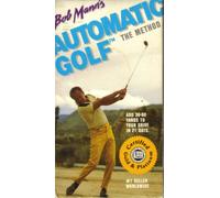 Mann,Bob - El golf automático de Bob Mann: el método [VHS]