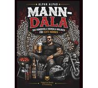 MANN-DALA: Das humorvolle Mandala-Malbuch für echte Männer (DALA - Humorvolle Mandala-Malbücher für Erwachsene und Teenager)