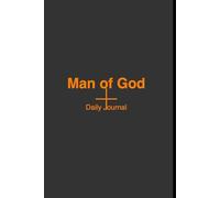 Mann Gottes Journal: Das ergänzende Journal zum Buch: Der Mann Gottes. Wie du zu dem Mann wirst, den Gott in dir sieht.
