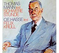 Mann, Thomas und Hasse, O.E., Thomas Mann, O.E. Hasse - Liest Schwere Stunde und Felix Krull. Thomas Mann, O.E. Hasse. Wort und Stimme Mono