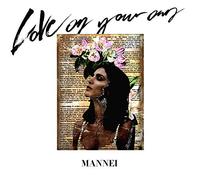 Mannei - Mannei: Love On Your Own [CD]