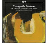 Mannerquartett Schni - A Cappella Pleasures: Folk Songs from Southern Austria & Slovenia
