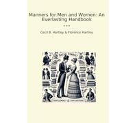 Manners for Men and Women: An Everlasting Handbook (Classic Bundles)