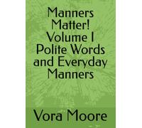 Manners Matter! Volume I Polite Words and Everyday Manners (Manners Matter Series of Coloring Books and Lessons)