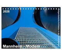 Mannheim Modern. Zeitgenössische Architektur in der Quadratestadt. (Tischkalender 2026 DIN A5 quer), CALVENDO Monatskalender: Die Quadratestadt an Rhein und Neckar