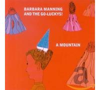 Manning, Barbara and the Go-Luckys! - A Mountain Ep