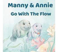 Manny & Annie Go With The Flow (Sea Friends)