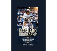 MANNY MACHADO BIOGRAPHY: The Power Swing Phenomenon