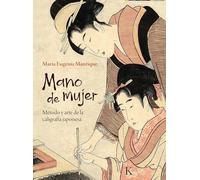 Mano de mujer: Método y arte de la caligrafía japonesa (Sabiduría perenne)