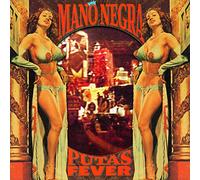 Mano Negra - Puta’s Fever