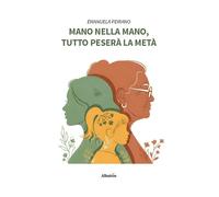 Mano nella mano, tutto peserà la metà (Nuove voci. Vite)